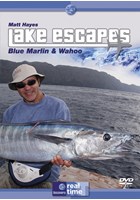 Matt Hayes - Lake Escapes Blue Marlin & Grande Wahoo DVD